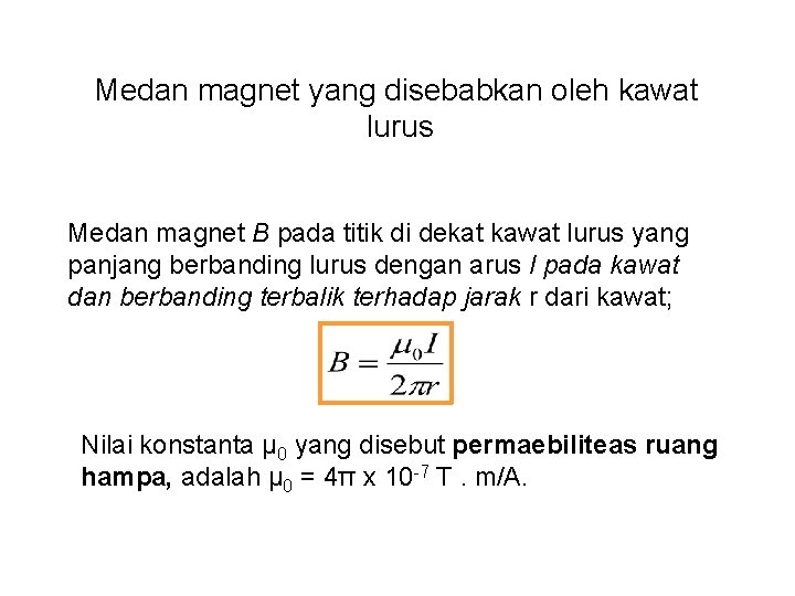Medan magnet yang disebabkan oleh kawat lurus Medan magnet B pada titik di dekat