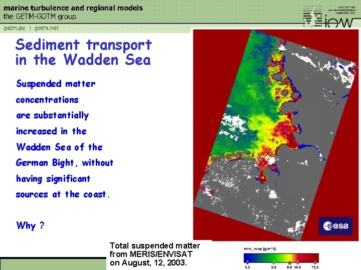 Sediment transport in the Wadden Sea Suspended matter concentrations are substantially increased in the