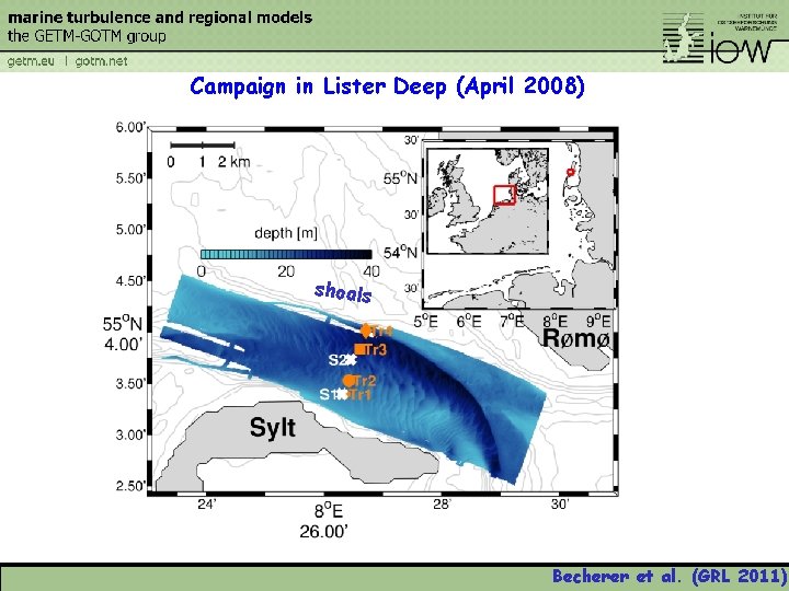 Campaign in Lister Deep (April 2008) shoals Becherer et al. (GRL 2011) 