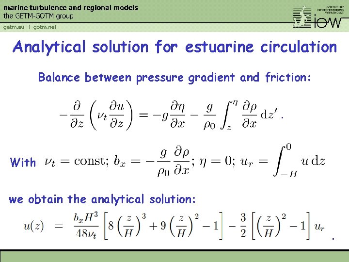 Analytical solution for estuarine circulation Balance between pressure gradient and friction: . With we