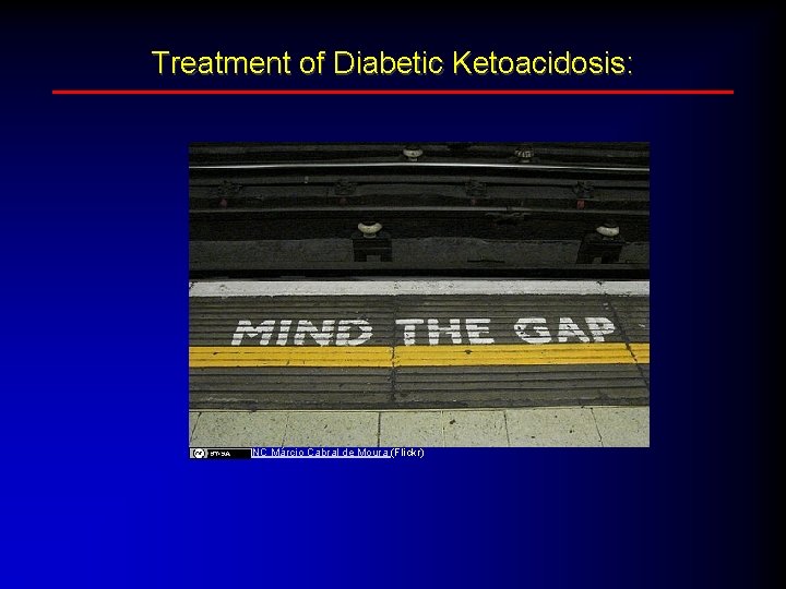 Treatment of Diabetic Ketoacidosis: NC Márcio Cabral de Moura (Flickr) 