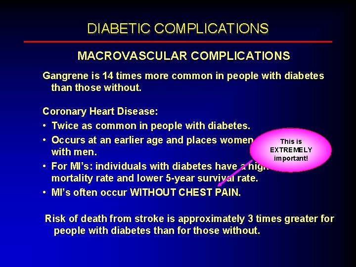 DIABETIC COMPLICATIONS MACROVASCULAR COMPLICATIONS Gangrene is 14 times more common in people with diabetes