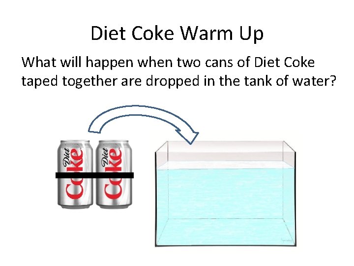 Diet Coke Warm Up What will happen when two cans of Diet Coke taped