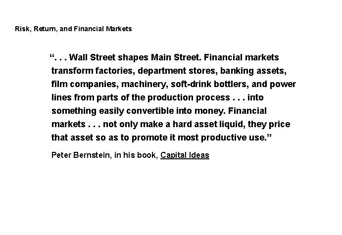 Risk, Return, and Financial Markets “. . . Wall Street shapes Main Street. Financial