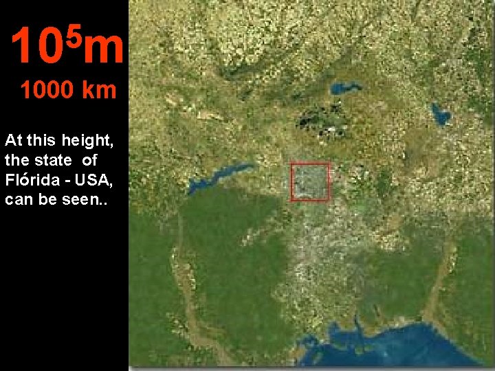 5 10 m 1000 km At this height, the state of Flórida - USA,
