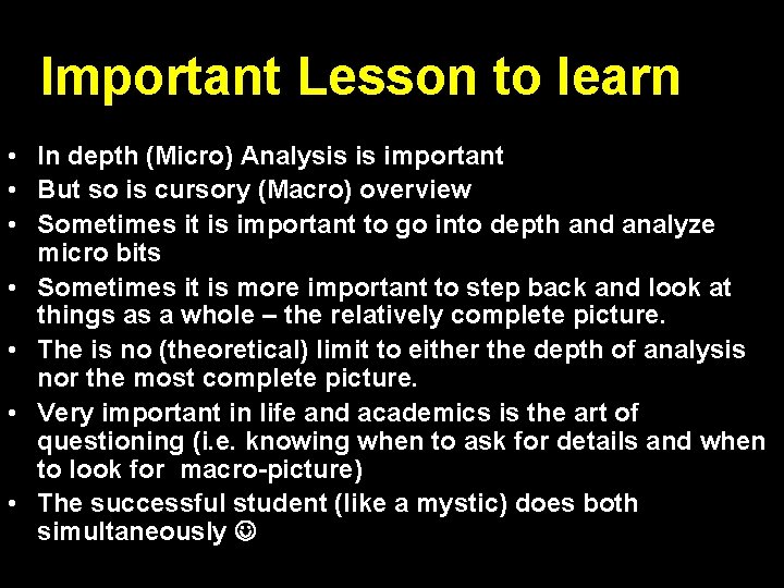 Important Lesson to learn • In depth (Micro) Analysis is important • But so