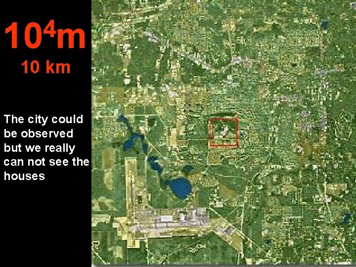 4 10 m 10 km The city could be observed but we really can