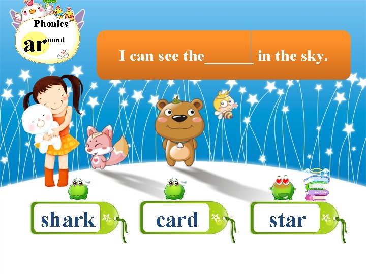 Phonics ar sound shark I can see the______ in the sky. card star 