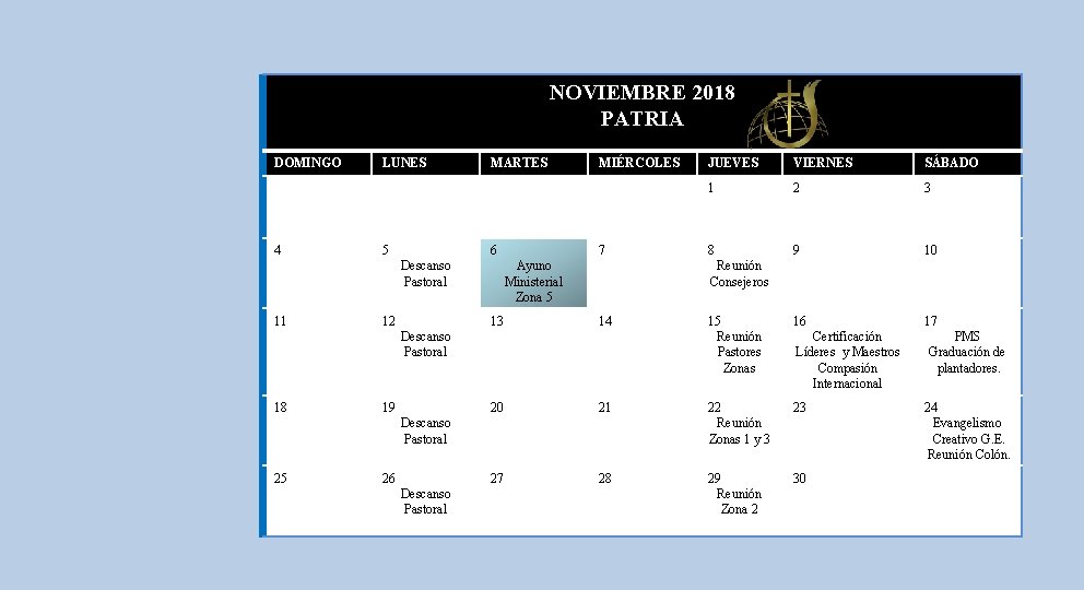 NOVIEMBRE 2018 PATRIA DOMINGO 4 LUNES 5 MARTES 6 Descanso Pastoral 11 12 MIÉRCOLES