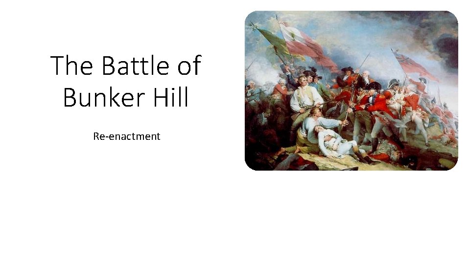 The Battle of Bunker Hill Re-enactment 