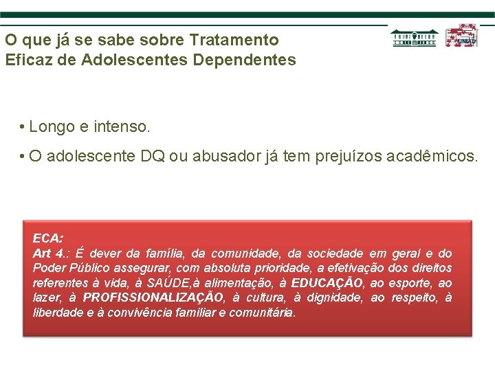 O que já se sabe sobre Tratamento Eficaz de Adolescentes Dependentes • Longo e