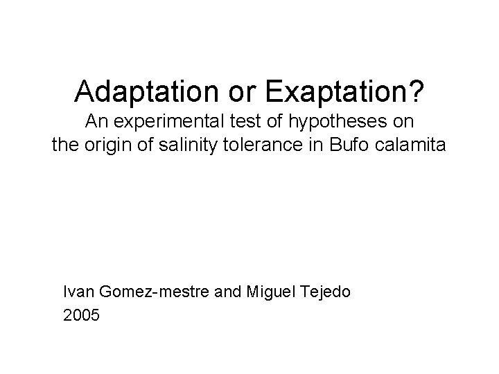 Adaptation or Exaptation? An experimental test of hypotheses on the origin of salinity tolerance