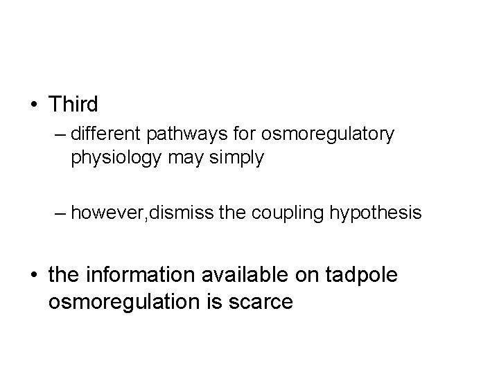  • Third – different pathways for osmoregulatory physiology may simply – however, dismiss