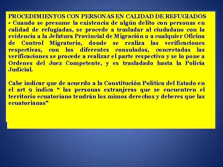 PROCEDIMIENTOS CON PERSONAS EN CALIDAD DE REFUGIADOS • Cuando se presume la existencia de