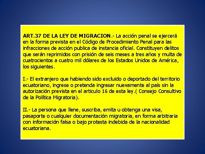 ART. 37 DE LA LEY DE MIGRACION. - La acción penal se ejercerá en