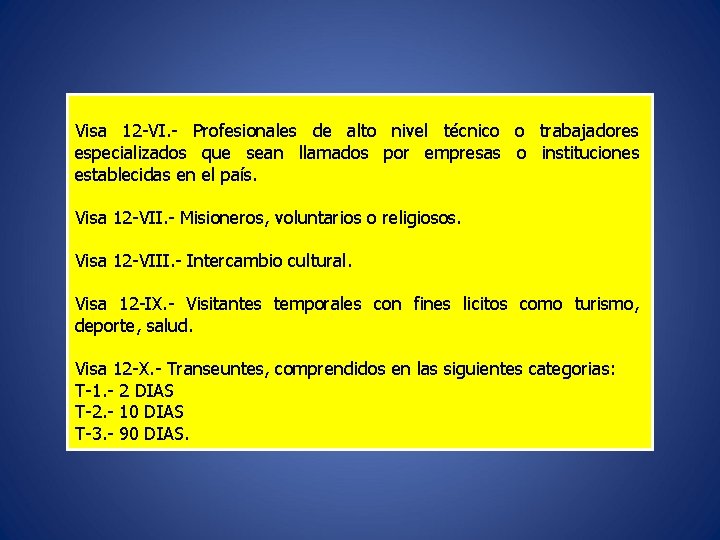 Visa 12 -VI. - Profesionales de alto nivel técnico o trabajadores especializados que sean