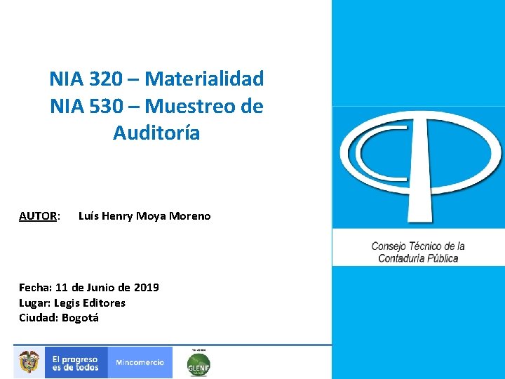 NIA 320 – Materialidad NIA 530 – Muestreo de Auditoría AUTOR: Luís Henry Moya