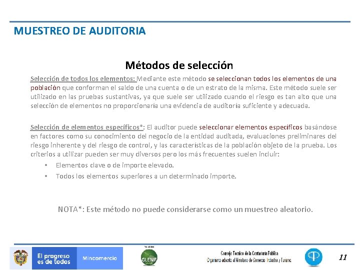 MUESTREO DE AUDITORIA Métodos de selección Selección de todos los elementos: Mediante este método