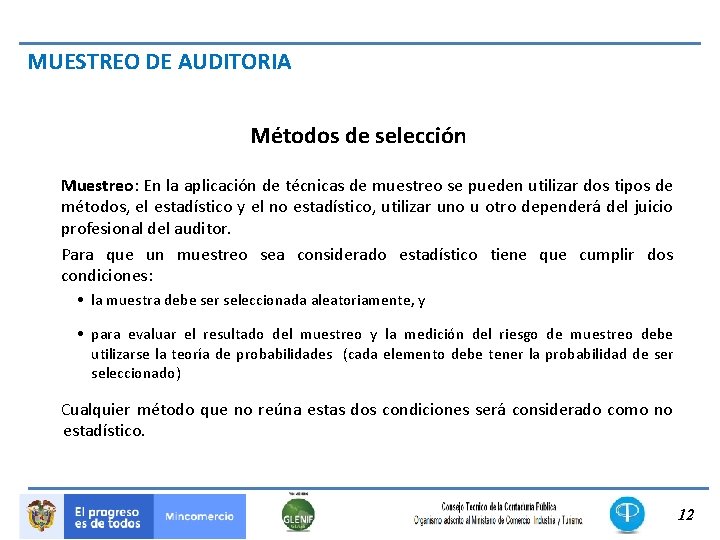 MUESTREO DE AUDITORIA Métodos de selección Muestreo: En la aplicación de técnicas de muestreo