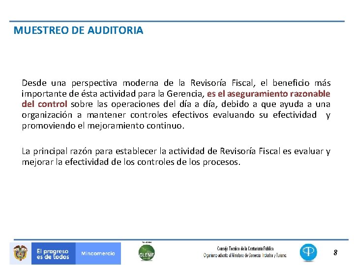 MUESTREO DE AUDITORIA Desde una perspectiva moderna de la Revisoría Fiscal, el beneficio más