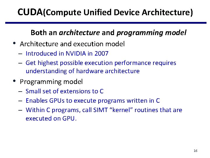 CUDA(Compute Unified Device Architecture) Both an architecture and programming model • Architecture and execution CUDA(Compute Unified Device Architecture) Both an architecture and programming model • Architecture and execution