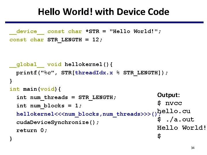 Hello World! with Device Code __device__ const char *STR = "Hello World!"; const char Hello World! with Device Code __device__ const char *STR = "Hello World!"; const char