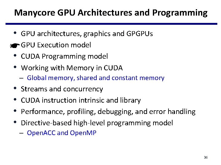 Manycore GPU Architectures and Programming • • GPU architectures, graphics and GPGPUs GPU Execution Manycore GPU Architectures and Programming • • GPU architectures, graphics and GPGPUs GPU Execution