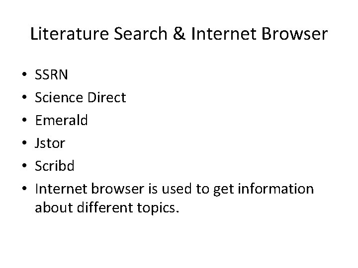 Literature Search & Internet Browser • • • SSRN Science Direct Emerald Jstor Scribd