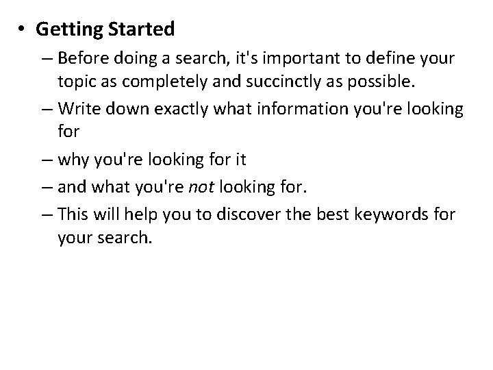  • Getting Started – Before doing a search, it's important to define your