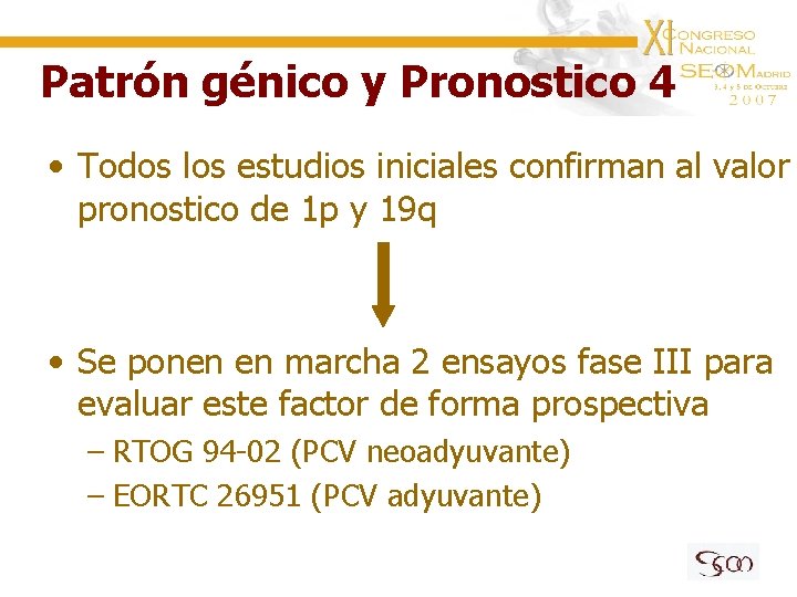 Patrón génico y Pronostico 4 • Todos los estudios iniciales confirman al valor pronostico