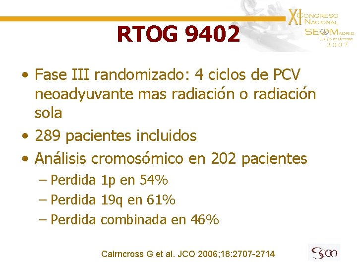 RTOG 9402 • Fase III randomizado: 4 ciclos de PCV neoadyuvante mas radiación o
