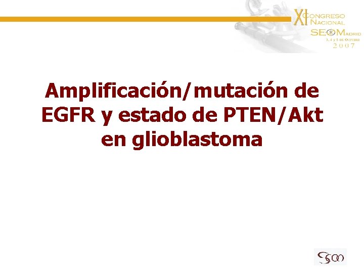 Amplificación/mutación de EGFR y estado de PTEN/Akt en glioblastoma 