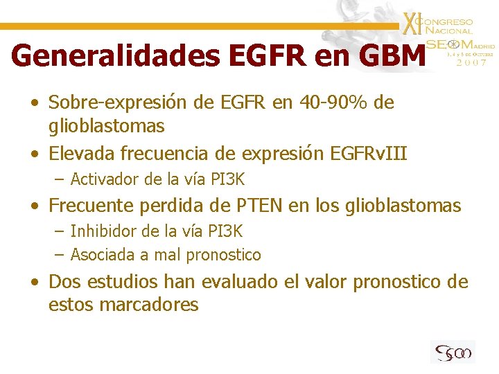 Generalidades EGFR en GBM • Sobre-expresión de EGFR en 40 -90% de glioblastomas •