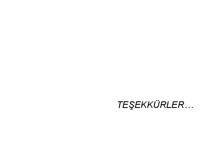 TEŞEKKÜRLER… 