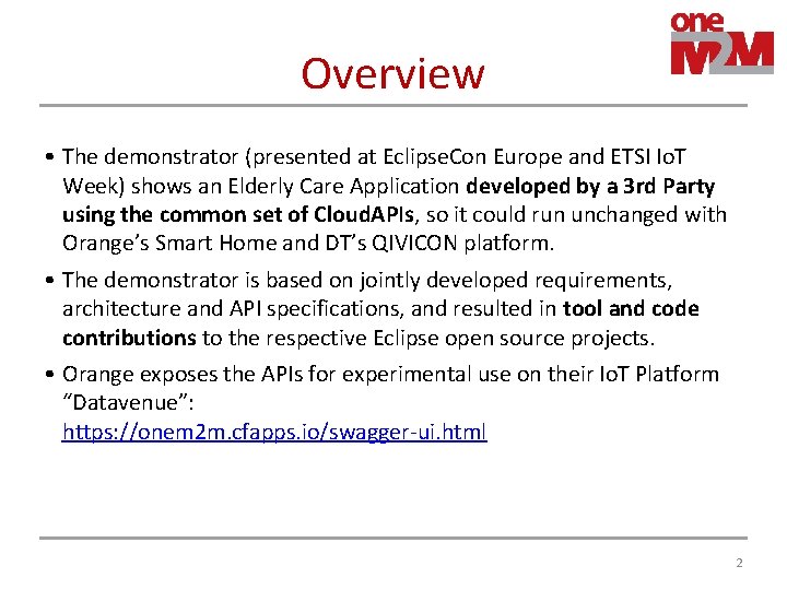 Overview • The demonstrator (presented at Eclipse. Con Europe and ETSI Io. T Week)