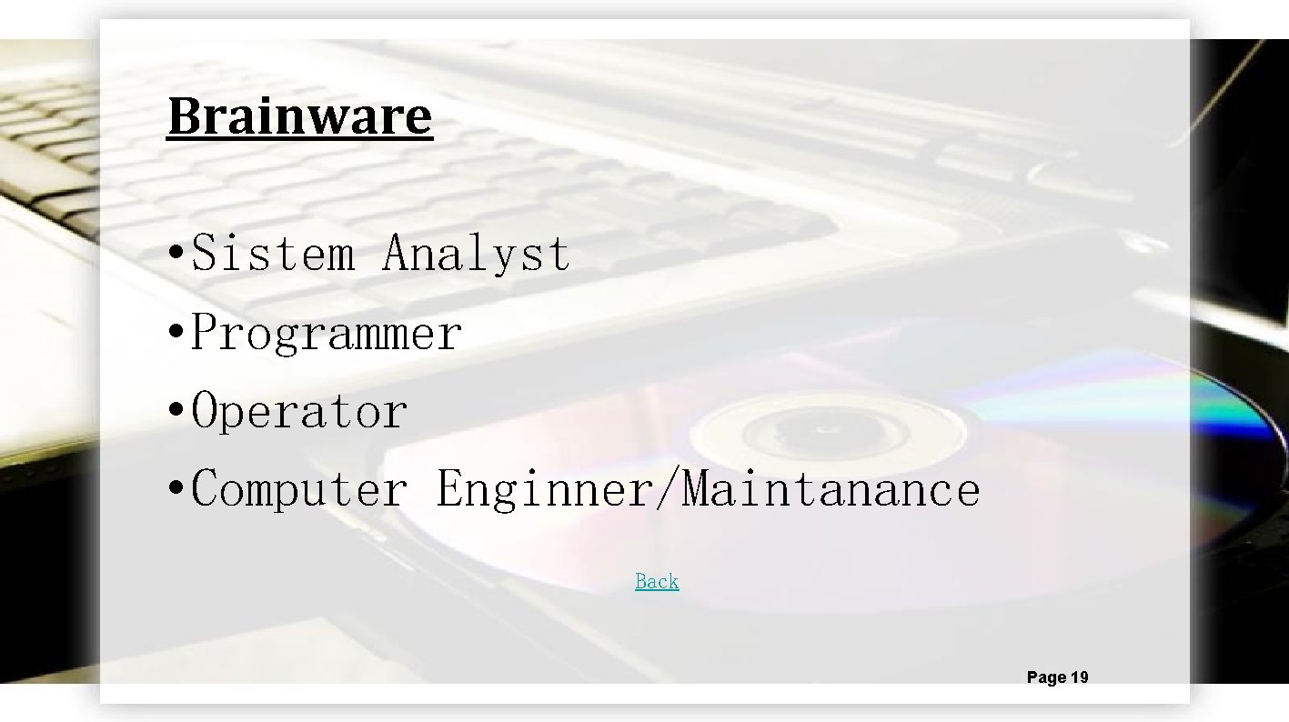 Brainware • Sistem Analyst • Programmer • Operator • Computer Enginner/Maintanance Back Powerpoint Templates