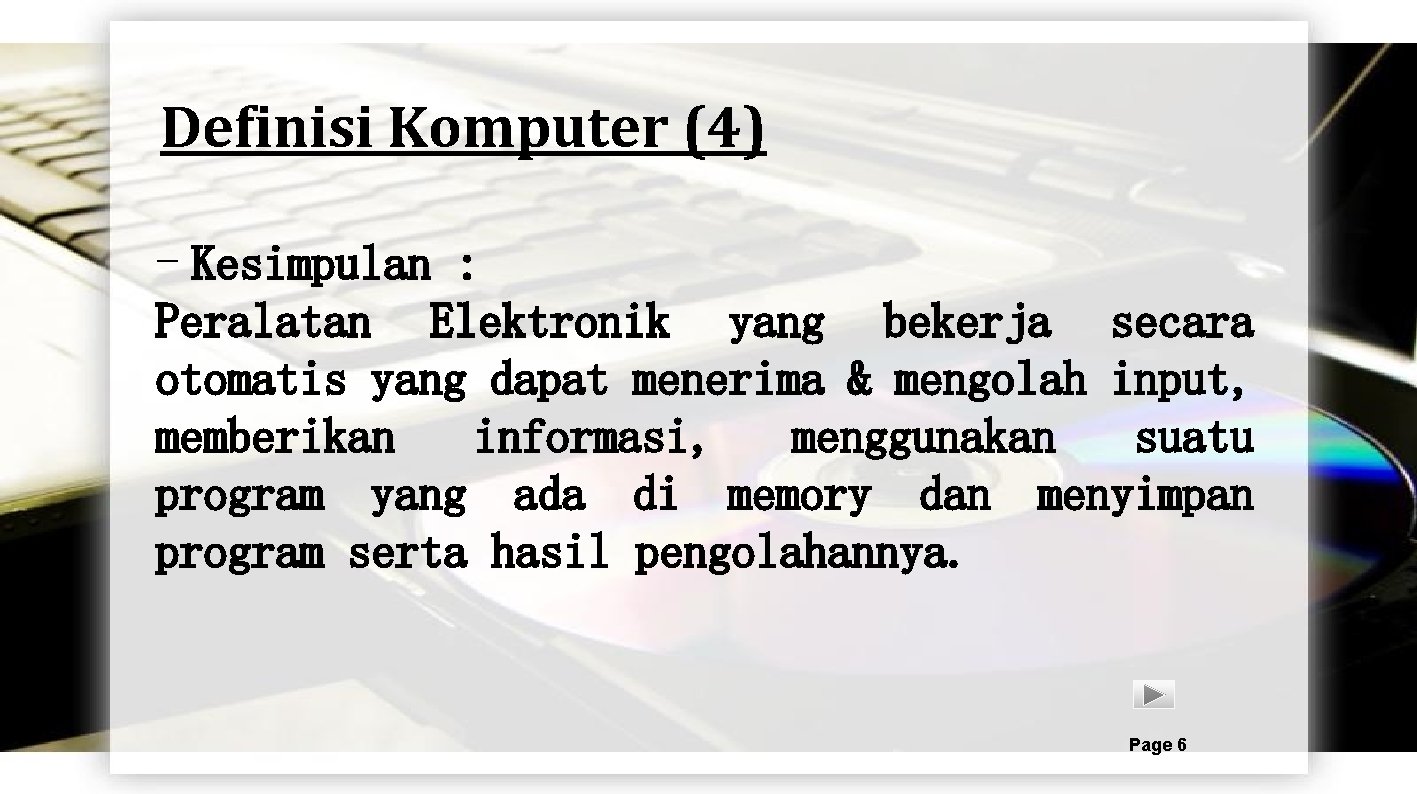 Definisi Komputer (4) - Kesimpulan : Peralatan Elektronik yang bekerja secara otomatis yang dapat