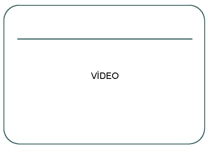 VİDEO 