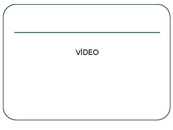 VİDEO 