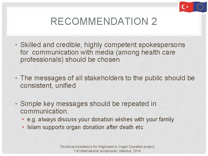 RECOMMENDATION 2 • Skilled and credible, highly competent spokespersons for communication with media (among RECOMMENDATION 2 • Skilled and credible, highly competent spokespersons for communication with media (among