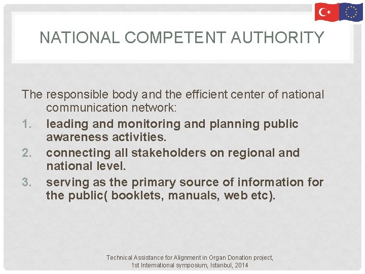 NATIONAL COMPETENT AUTHORITY The responsible body and the efficient center of national communication network: NATIONAL COMPETENT AUTHORITY The responsible body and the efficient center of national communication network: