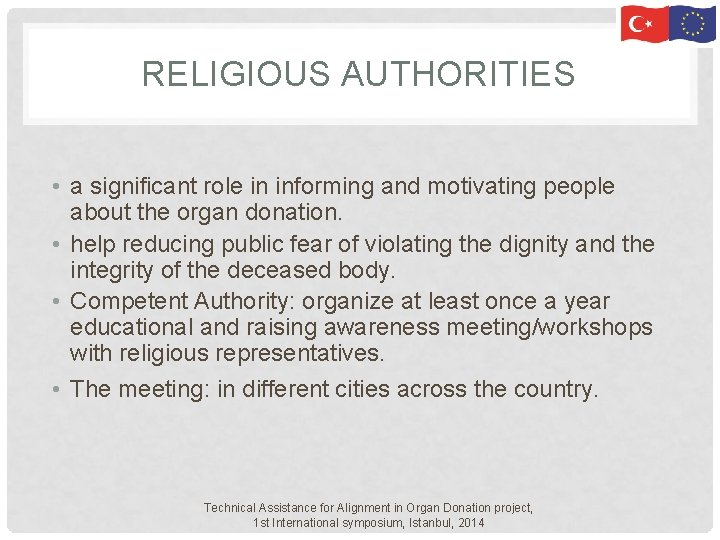 RELIGIOUS AUTHORITIES • a significant role in informing and motivating people about the organ RELIGIOUS AUTHORITIES • a significant role in informing and motivating people about the organ