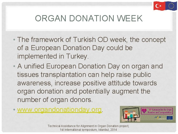 ORGAN DONATION WEEK • The framework of Turkish OD week, the concept of a ORGAN DONATION WEEK • The framework of Turkish OD week, the concept of a