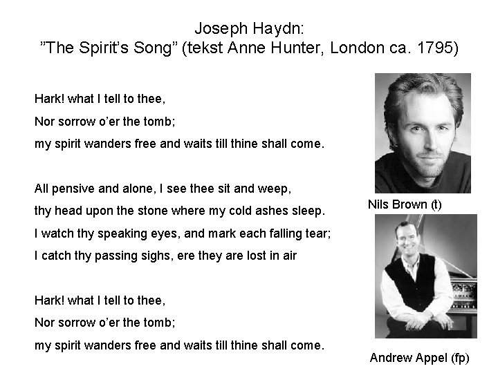 Joseph Haydn: ”The Spirit’s Song” (tekst Anne Hunter, London ca. 1795) Hark! what I