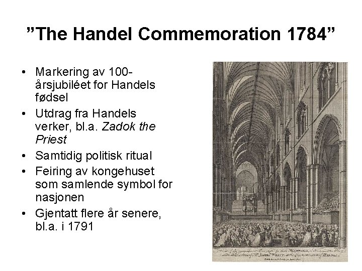 ”The Handel Commemoration 1784” • Markering av 100årsjubiléet for Handels fødsel • Utdrag fra