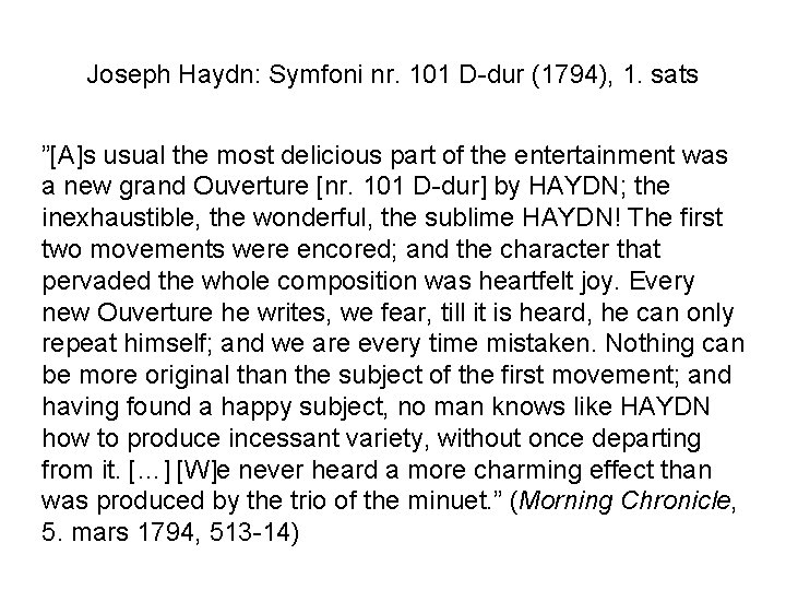 Joseph Haydn: Symfoni nr. 101 D-dur (1794), 1. sats ”[A]s usual the most delicious