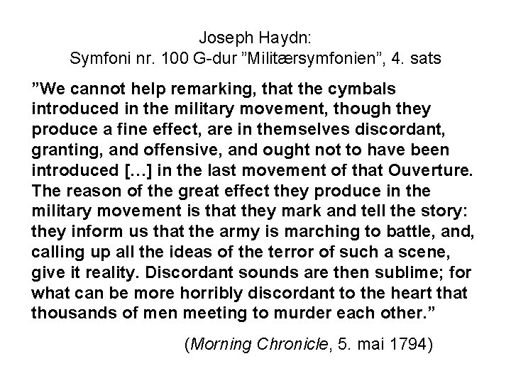Joseph Haydn: Symfoni nr. 100 G-dur ”Militærsymfonien”, 4. sats ”We cannot help remarking, that