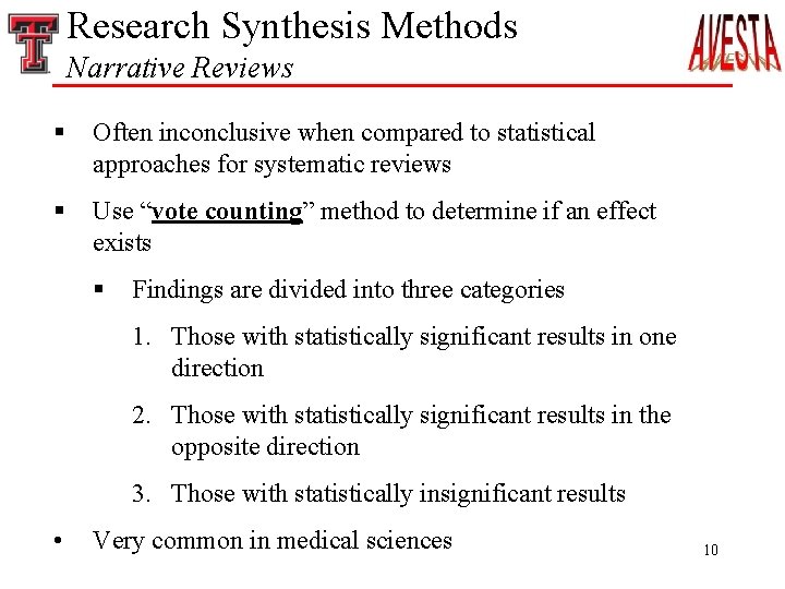 Research Synthesis Methods Narrative Reviews § Often inconclusive when compared to statistical approaches for