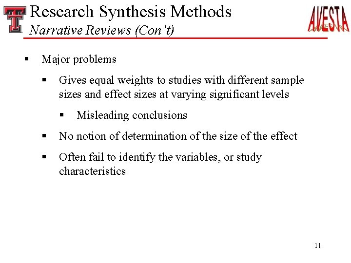 Research Synthesis Methods Narrative Reviews (Con’t) § Major problems § Gives equal weights to