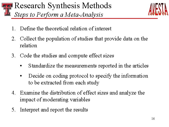 Research Synthesis Methods Steps to Perform a Meta-Analysis 1. Define theoretical relation of interest